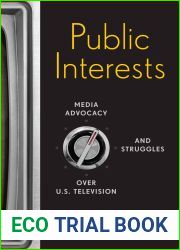 Public Interests: Media Advocacy and Struggles over U.S. Television