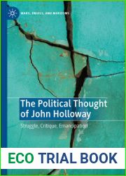 The Political Thought of John Holloway: Struggle, Critique, Emancipation (Marx, Engels, and Marxisms)