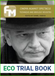 Cinema Against Spectacle: Technique and Ideology Revisited (Film Theory in Media History)