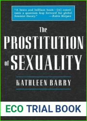 The Prostitution of Sexuality: The Global Exploitation of Women