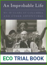 An Improbable Life: My Sixty Years at Columbia and Other Adventures