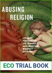 Abusing Religion: Literary Persecution, Sex Scandals, and American Minority Religions
