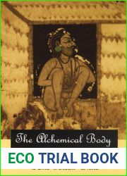 The Alchemical Body: Siddha Traditions in Medieval India