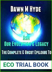 Ash: Our Evolution and Legacy - The Complete and Uncut Epilogue (Evolution and The Legacy of Ash #4)