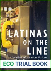 Latinas on the Line: Invisible Information Workers in Telecommunications (Latinidad: Transnational Cultures in the United States)