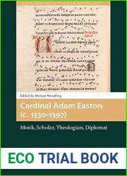 Cardinal Adam Easton (C. 1330-1397): Monk, Scholar, Theologian, Diplomat