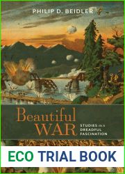Beautiful War: Studies in a Dreadful Fascination