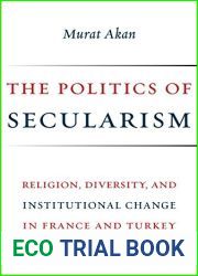 The Politics of Secularism: Religion, Diversity, and Institutional Change in France and Turkey