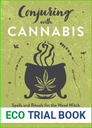 Conjuring with Cannabis: Spells and Rituals for the Weed Witch