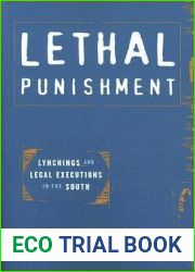 Lethal Punishment: Lynchings and Legal Executions in the South