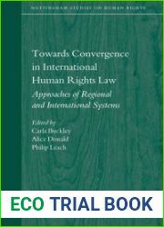 Towards Convergence in International Human Rights Law: Approaches of Regional and International Systems