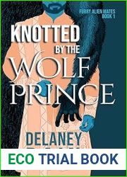Knotted by the Wolf Prince (Delaney|s Furry Alien Mates #1)