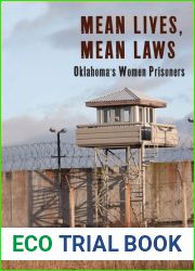 Mean Lives, Mean Laws: Oklahoma|s Women Prisoners (Critical Issues in Crime and Society)