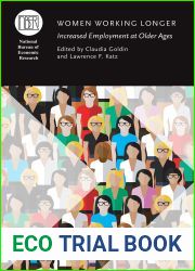 Women Working Longer: Increased Employment at Older Ages (National Bureau of Economic Research Conference Report)