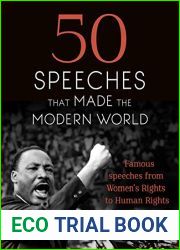 50 Speeches That Made the Modern World: Famous Speeches from Women|s Rights to Human Rights