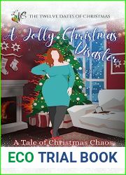 A Jolly Christmas Disaster: A Tale of Christmas Chaos (12 Dates of Christmas)