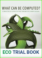 What Can Be Computed?: A Practical Guide to the Theory of Computation