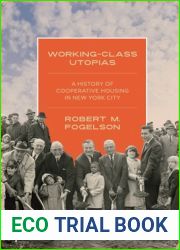 Working-Class Utopias: A History of Cooperative Housing in New York City