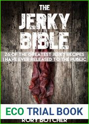 Jerky Bible: 26 Of The Greatest Jerky Recipes I Have Ever Released To The Public (Rory|s Meat Kitchen)