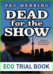 Dead for the Show: A Dead Detective Mystery (The Dead Detective Mysteries Book 3)