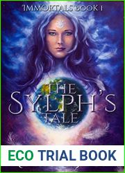 The Sylph|s Tale (The Immortals Book 1)