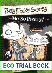 Me So Pretty! (Pretty Freekin Scary, #2)