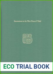 Excavations in the West Plaza of Tikal: Tikal Report 17 (University Museum Monograph)