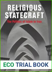 Religious Statecraft: The Politics of Islam in Iran (Columbia Studies in Middle East Politics)