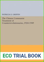 The Chinese Communist Treatment of Counterrevolutionaries, 1924-1949 (Studies in East Asian Law, 5)