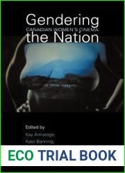 Gendering the Nation: Canadian Women|s Cinema (Heritage)