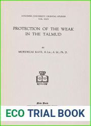 Columbia University Oriental Studies, Vol. XXIV: Protection of the Weak in the Talmud