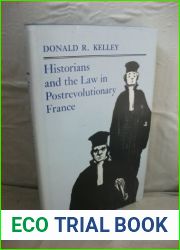 Historians and the Law in Postrevolutionary France (Princeton Legacy Library, 639)