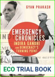 Emergency Chronicles: Indira Gandhi and Democracy|s Turning Point