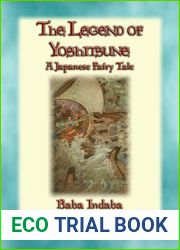 THE LEGEND OF YOSHITSUNE - A Japanese Legend: Baba Indaba|s Children|s Stories - Issue 416 (Baba Indaba Children|s Stories)