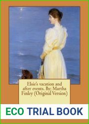 Elsie|s vacation and after events. By; Martha Finley (Original Version) (Elsie Dinsmore Collection)