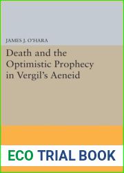 Death and the Optimistic Prophecy in Vergil|s AENEID (Princeton Legacy Library, 1062)