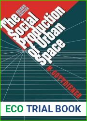 The Social Production of Urban Space by M. Gottdiener (1994-08-01)