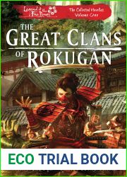 The Great Clans of Rokugan: Legend of the Five Rings: The Collected Novellas, Vol. 1