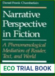 Narrative Perspective in Fiction: A Phenomenological Meditation of Reader, Text, and World (University of Toronto Romance Series)