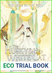 The Husky and His White Cat Shizun: Erha He Ta De Bai Mao Shizun (Novel) Vol. 4