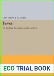 Fever: Its Biology, Evolution, and Function