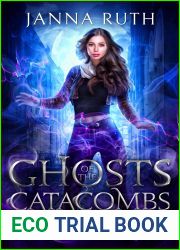 Ghosts of the Catacombs (Parisian Ghosts, #1)