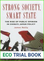 Strong Society, Smart State: The Rise of Public Opinion in China|s Japan Policy (Contemporary Asia in the World)