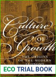 A Culture of Growth: The Origins of the Modern Economy (Graz Schumpeter Lectures)