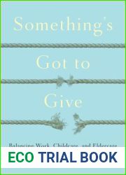 Something|s Got to Give: Balancing Work, Childcare and Eldercare (Rotman-Utp Publishing)