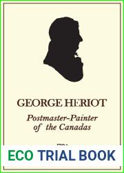 George Heriot: Postmaster Painter of the Canadas