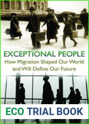 Exceptional People: How Migration Shaped Our World and Will Define Our Future