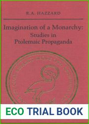 Imagination of a Monarchy: Studies in Ptolemaic Propaganda (Phoenix Supplementary Volumes)