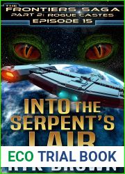 Into the Serpent|s Lair (The Frontiers Saga: Part 2: Rogue Castes, #15)