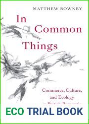 In Common Things: Commerce, Culture, and Ecology in British Romantic Literature